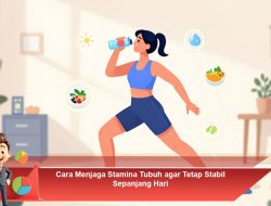 Cara Menjaga Stamina Tubuh agar Tetap Stabil Sepanjang Hari