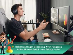 Kebiasaan Ringan Mengurangi Nyeri Punggung Akibat Aktivitas Duduk Lama Bekerja Harian