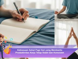 Kebiasaan Bangun Pagi untuk Memulai Hari dengan Energi Positif