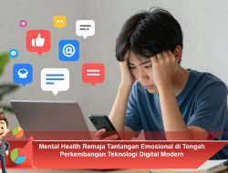 Mental Health Remaja: Tantangan Emosional di Tengah Perkembangan Teknologi Digital Modern