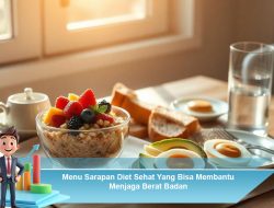 Menu Sarapan Diet Sehat Yang Bisa Membantu Menjaga Berat Badan