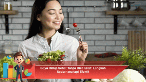 Gaya Hidup Sehat Tanpa Diet Ketat: Langkah Sederhana tapi Efektif