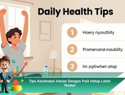 Tips Kesehatan Harian Dengan Pola Hidup Lebih Teratur