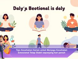 Tips Kesehatan Harian untuk Menjaga Kesehatan Emosional Tetap Stabil Sepanjang Hari Penuh